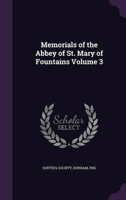 Memorials of the Abbey of St. Mary of Fountains Volume 3(English, Hardcover, unknown)