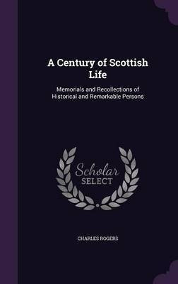 A Century of Scottish Life(English, Hardcover, Rogers Charles)