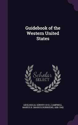 Guidebook of the Western United States(English, Hardcover, Campbell Marius R 1858-1940)