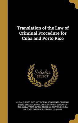 Translation of the Law of Criminal Procedure for Cuba and Porto Rico(English, Hardcover, unknown)