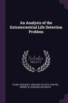 An Analysis of the Extraterrestrial Life Detection Problem(English, Paperback, Young Richard S)