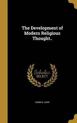 The Development of Modern Religious Thought..(English, Hardcover, Carr Edwin S)