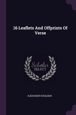 16 Leaflets And Offprints Of Verse(English, Paperback, Nicolson Alexander)