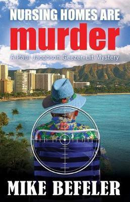 Nursing Homes are Murder(English, Paperback, Befeler Mike)