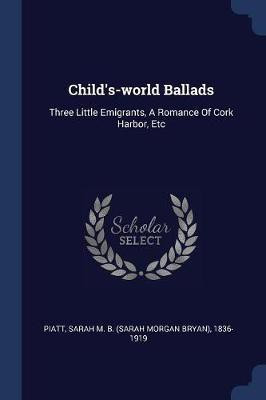 Child's-world Ballads(English, Paperback, unknown)
