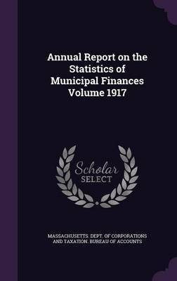 Annual Report on the Statistics of Municipal Finances Volume 1917(English, Hardcover, unknown)