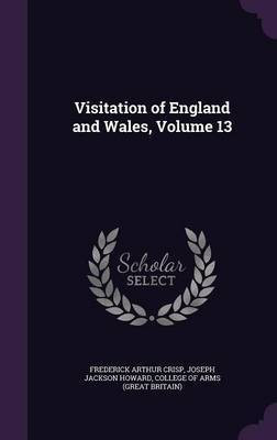 Visitation of England and Wales, Volume 13(English, Hardcover, Crisp Frederick Arthur)