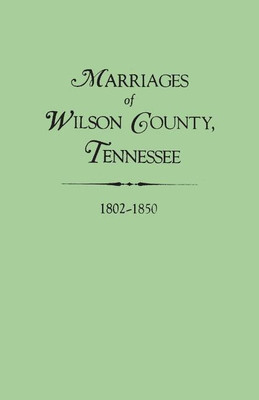 Marriages of Wilson County, Tennessee, 1802-1850(English, Paperback, unknown)