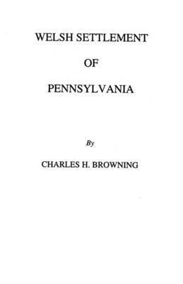 Welsh Settlement of Pennsylvania(English, Paperback, Browning Charles H.)