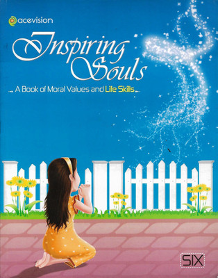 ACEVISION INSPIRING SOULS A BOOK OF MORAL VALUE AND LIFE SKILLS 6(English, Paperback, SWATI MEHROTRA)