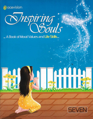 ACEVISION INSPIRING SOULS A BOOK OF MORAL VALUE AND LIFE SKILLS 7(English, Paperback, SWATI MEHROTRA)