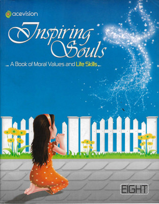 ACEVISION INSPIRING SOULS A BOOK OF MORAL VALUE AND LIFE SKILLS 8(English, Paperback, SWATI MEHROTRA)
