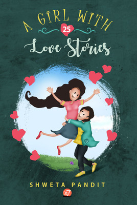 A girl with 25 love stories by Shweta Pandit(English, Paperback, Shweta Pandit)