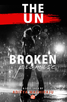 The Unbroken Promise by Aditya Machiraju(English, Paperback, Aditya Machiraju)