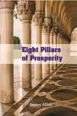 Eight Pillars of Prosperity(English, Paperback, James Allen)