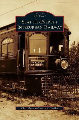 Seattle-Everett Interurban Railway(English, Hardcover, Ryan Cheri)