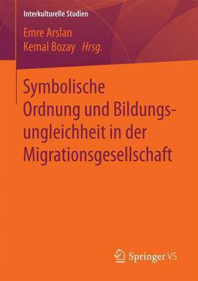 Symbolische Ordnung und Bildungsungleichheit in der Migrationsgesellschaft(German, Paperback, unknown)