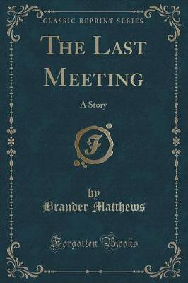 The Last Meeting(English, Paperback, Matthews Brander)