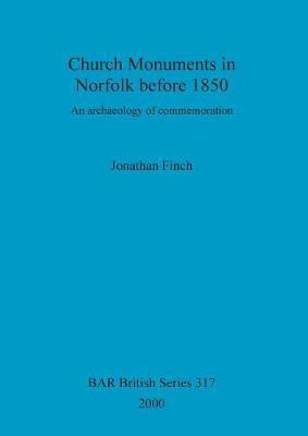 Church Monuments in Norfolk before 1850(English, Paperback, Finch Jonathan)