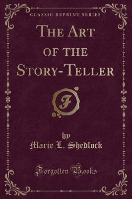 The Art of the Story-Teller (Classic Reprint)(English, Paperback, Shedlock Marie L.)