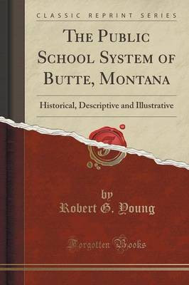 The Public School System of Butte, Montana(English, Paperback, Young Robert G)