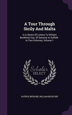 A Tour Through Sicily And Malta(English, Hardcover, Brydone Patrick)