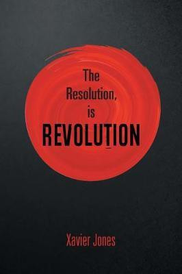 The resolution, is REVOLUTION(English, Paperback, Jones Xavier)