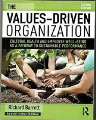 Values Driven Organization : Cultural Health And Employee Well-Being As A Pathway To Sustainable Performance(English, 1, Richard Barret)