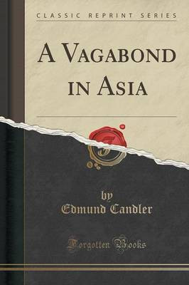 A Vagabond in Asia (Classic Reprint)(English, Paperback, Candler Edmund)