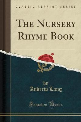 The Nursery Rhyme Book (Classic Reprint)(English, Paperback, Lang Andrew)