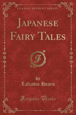 Japanese Fairy Tales (Classic Reprint)(English, Paperback, Hearn Lafcadio)