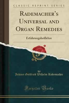 Rademacher's Universal and Organ Remedies(English, Paperback, Rademacher Johann Gottfried Wilhelm)