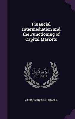 Financial Intermediation and the Functioning of Capital Markets(English, Hardcover, Agmon Tamir)