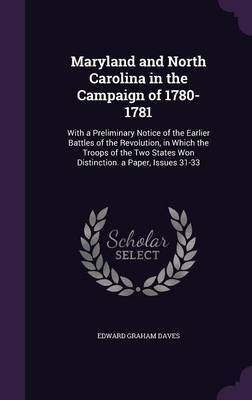 Maryland and North Carolina in the Campaign of 1780-1781(English, Hardcover, Daves Edward Graham)