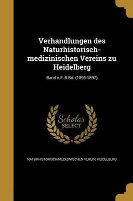 Verhandlungen des Naturhistorisch-medizinischen Vereins zu Heidelberg; Band n.F.(German, Paperback, unknown)