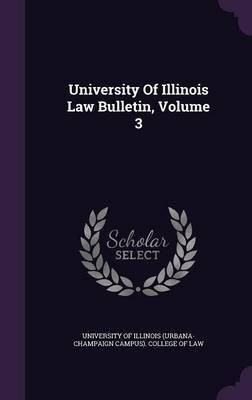 University Of Illinois Law Bulletin, Volume 3(English, Hardcover, unknown)