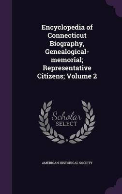 Encyclopedia of Connecticut Biography, Genealogical-memorial; Representative Citizens; Volume 2(English, Hardcover, unknown)
