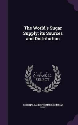 The World's Sugar Supply; its Sources and Distribution(English, Hardcover, unknown)