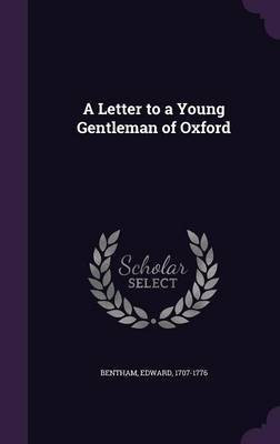 A Letter to a Young Gentleman of Oxford(English, Hardcover, Bentham Edward)