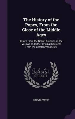 The History of the Popes, from the Close of the Middle Ages(English, Hardcover, Pastor Ludwig)