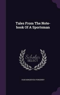 Tales From The Note-book Of A Sportsman(English, Hardcover, Turgenev Ivan Sergeevich)