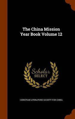 The China Mission Year Book Volume 12(English, Hardcover, unknown)