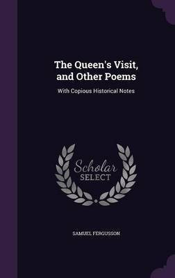 The Queen's Visit, and Other Poems(English, Hardcover, Fergusson Samuel)