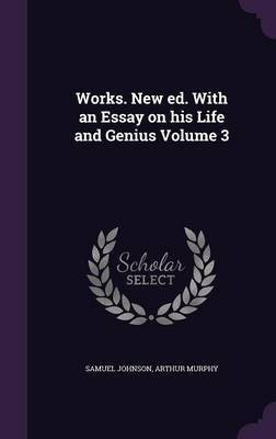 Works. New ed. With an Essay on his Life and Genius Volume 3(English, Hardcover, Johnson Samuel)