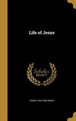 Life of Jesus(English, Hardcover, Renan Ernest 1823-1892)