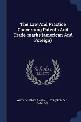 The Law And Practice Concerning Patents And Trade-marks (american And Foreign)(English, Paperback, unknown)