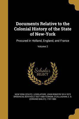 Documents Relative to the Colonial History of the State of New-York(English, Paperback, Brodhead John Romeyn 1814-1873)