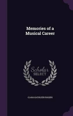 Memories of a Musical Career(English, Hardcover, Rogers Clara Kathleen)