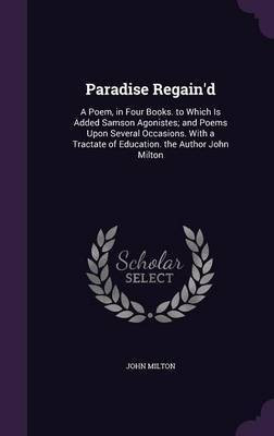 Paradise Regain'd(English, Hardcover, Professor Milton John)