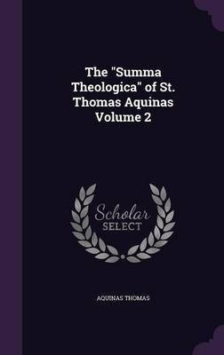 The Summa Theologica of St. Thomas Aquinas Volume 2(English, Hardcover, Thomas Aquinas)
